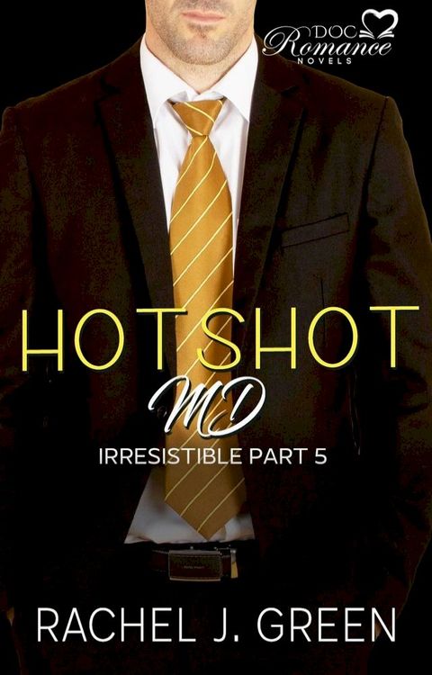 Hotshot MD - Irresistible - Part 5(Kobo/電子書)