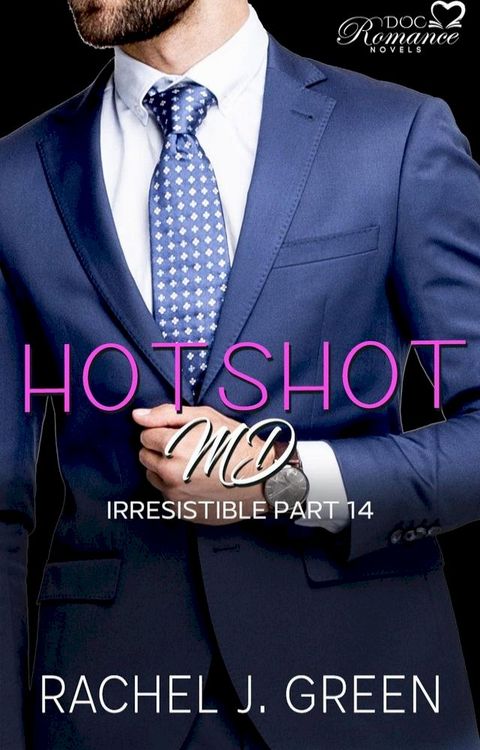 Hotshot MD - Irresistible - Part 14(Kobo/電子書)