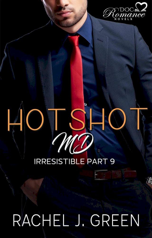  Hotshot MD - Irresistible - Part 9(Kobo/電子書)