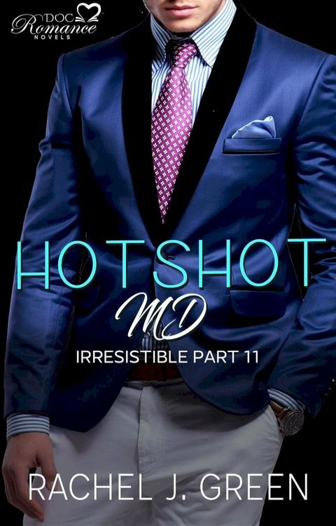 Hotshot MD - Irresistible - Part 11(Kobo/電子書)