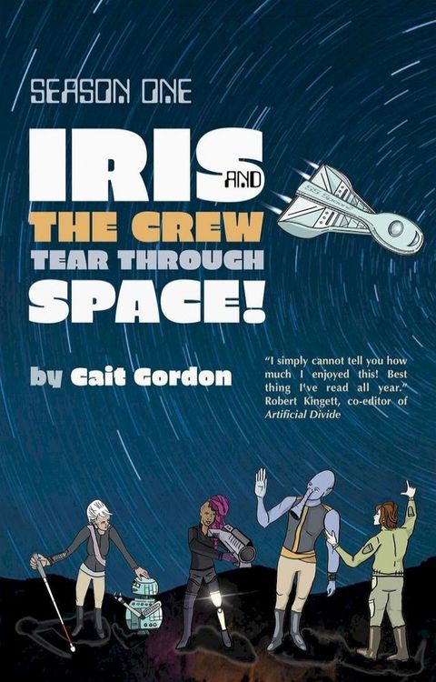 Season One: Iris and the Crew Tear Through Space(Kobo/電子書)