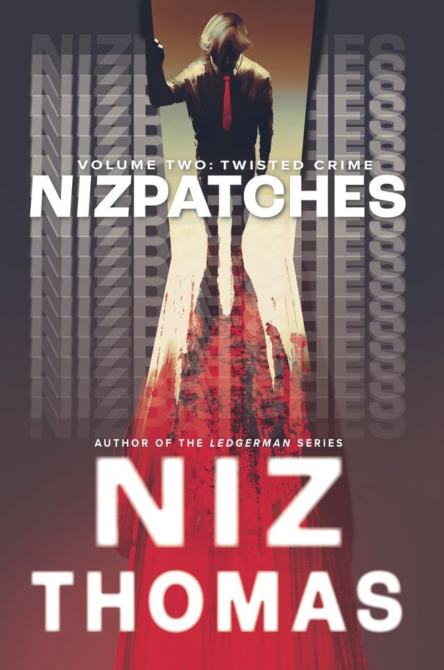  Nizpatches – Volume Two: Twisted Crime(Kobo/電子書)