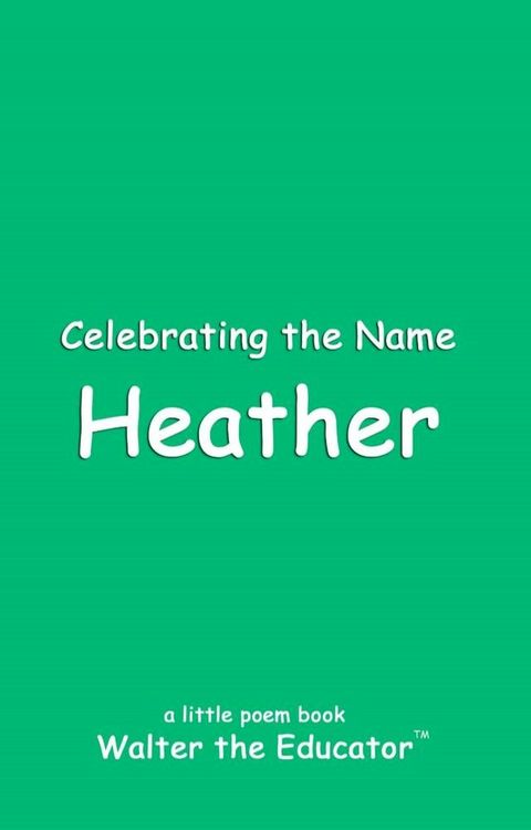 Celebrating the Name Heather(Kobo/電子書)