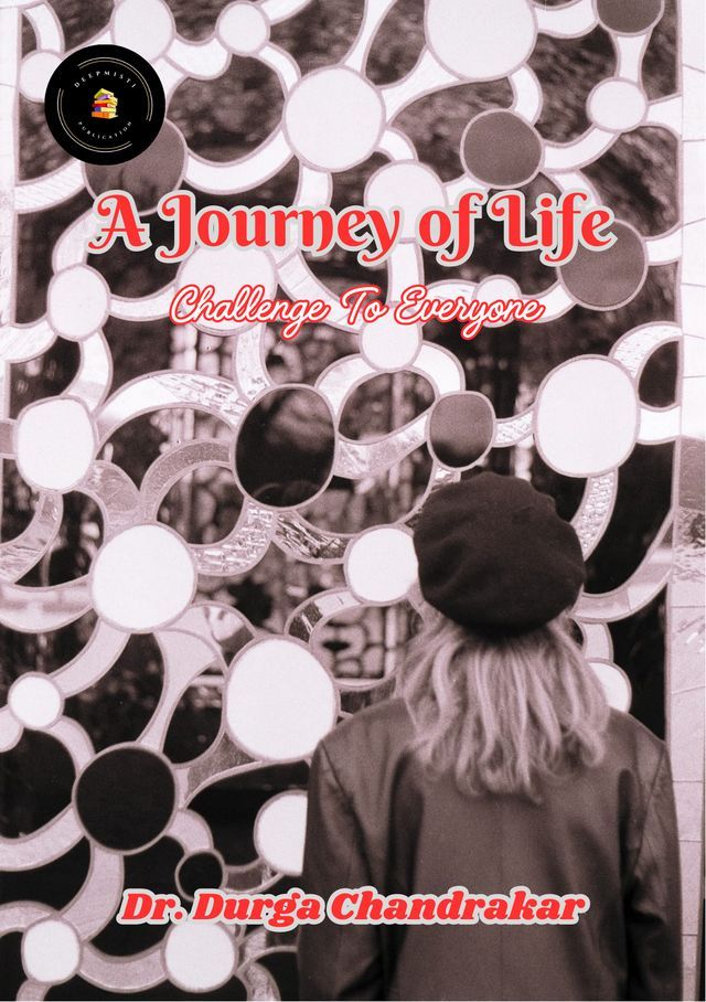  A Journey Of Life: Challenge To Everyone(Kobo/電子書)