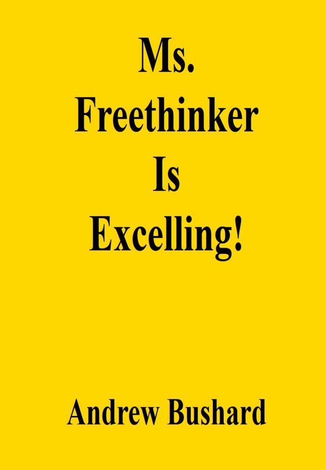  Ms. Freethinker Is Excelling!(Kobo/電子書)