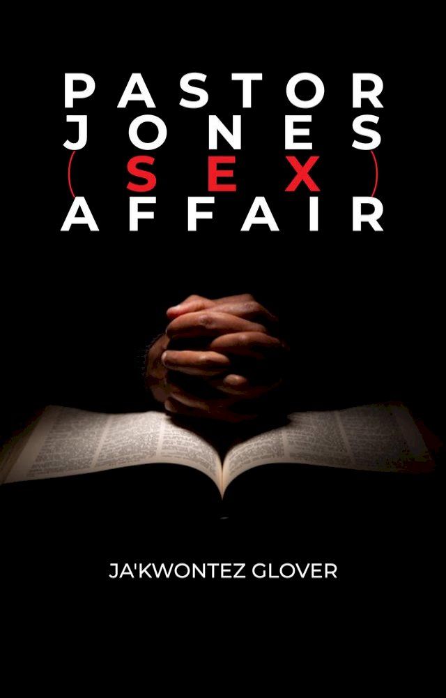  Pastor Jones (SEX) Affair(Kobo/電子書)