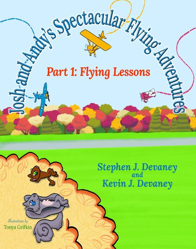  Josh and Andy's Spectacular Flying Adventures Part 1: Flying Lessons(Kobo/電子書)