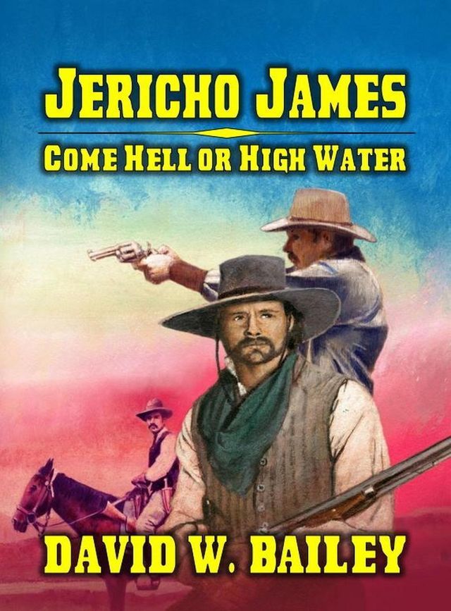  Jericho James - Come Hell or High Water(Kobo/電子書)