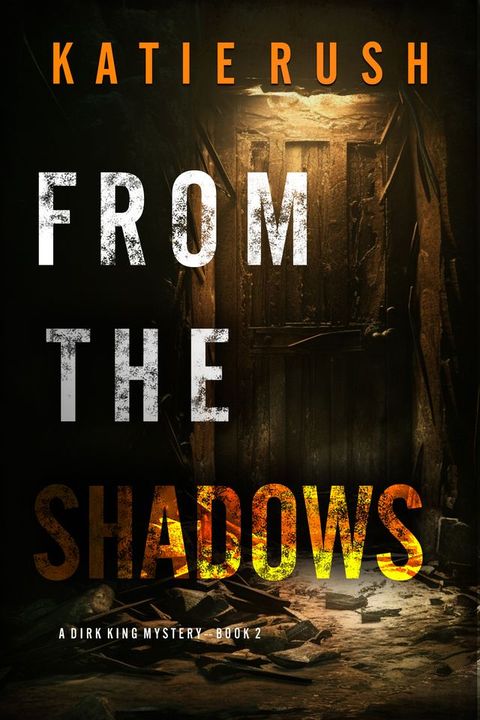 From The Shadows (A Dirk King FBI Suspense Thriller—Book 2)(Kobo/電子書)