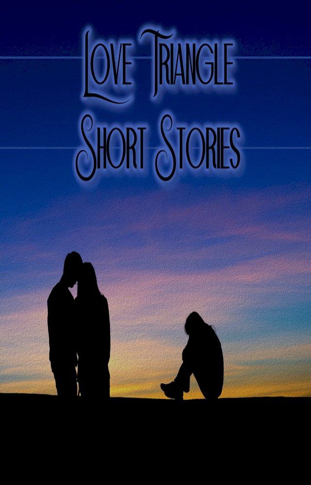  Love Stories - Love Triangle(Kobo/電子書)