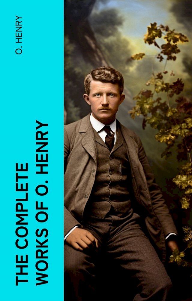  The Complete Works of O. Henry(Kobo/電子書)