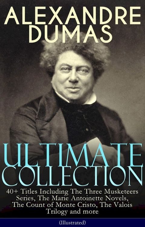 ALEXANDRE DUMAS Ultimate Collection: 40+ Titles (Illustrated)(Kobo/電子書)