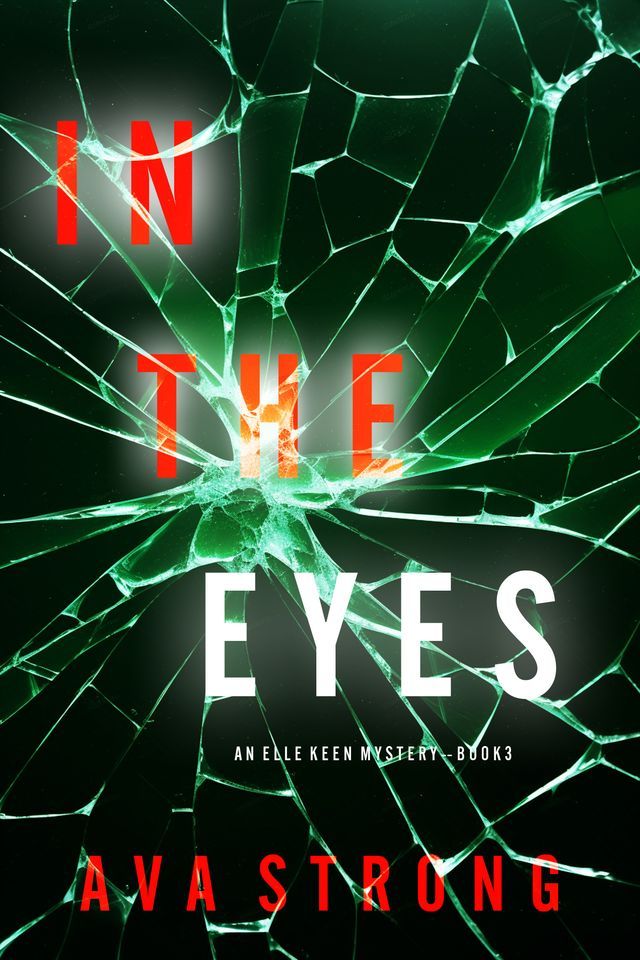  In The Eyes (An Elle Keen FBI Suspense Thriller—Book 3)(Kobo/電子書)