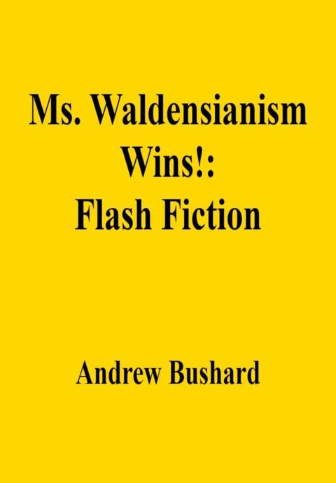 Ms. Waldensianism Wins!: Flash Fiction(Kobo/電子書)