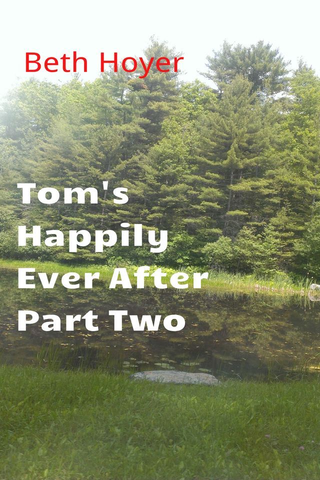  Tom's Happily Ever after Part Two(Kobo/電子書)