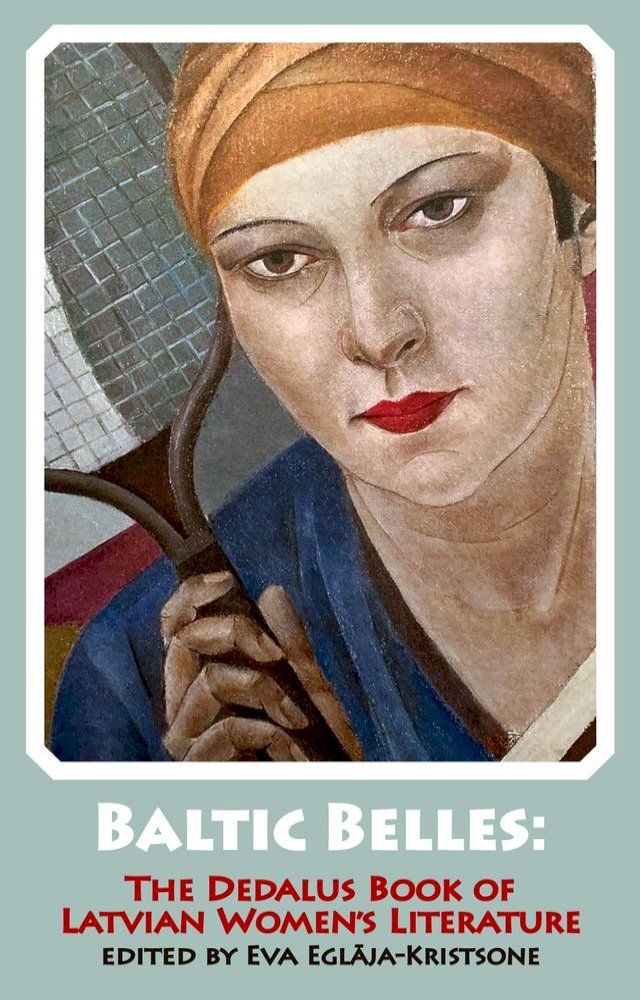  Baltic Belles: The Dedalus Book of Latvian Women's Literature(Kobo/電子書)