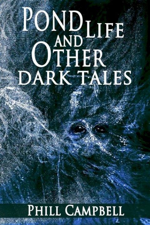 Pond Life and Other Dark Tales(Kobo/電子書)