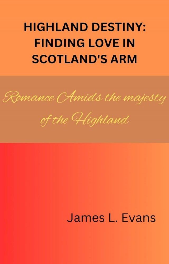  HIGHLAND DESTINY: FINDING LOVE IN SCOTLAND'S ARM(Kobo/電子書)