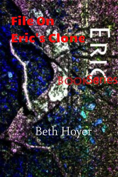 Eric Book Series: File on Eric's Clone(Kobo/電子書)