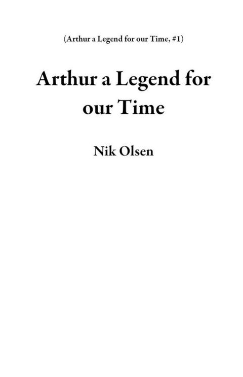 Arthur the Legend: Past & Future(Kobo/電子書)