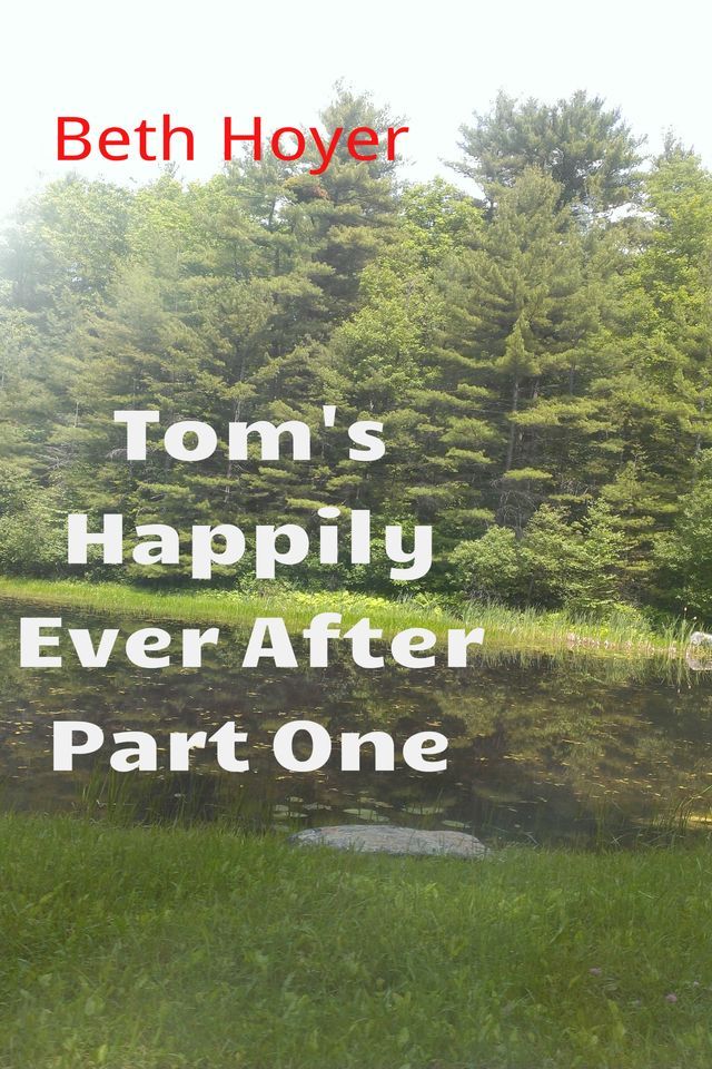  Tom's Happily Ever after Part One(Kobo/電子書)