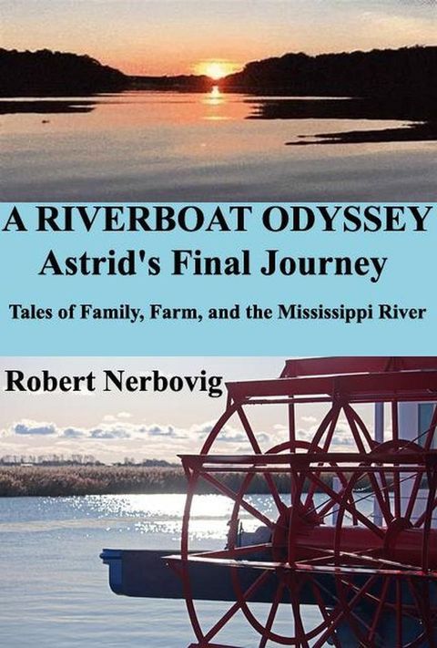 A Riverboat Odyssey - Astrid's Final Journey(Kobo/電子書)