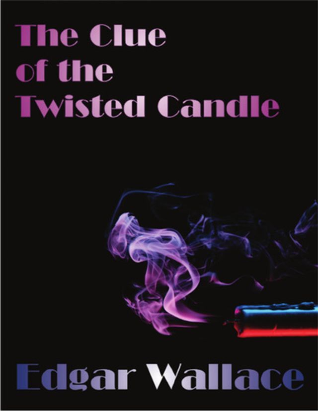  The Clue of the Twisted Candle (Annotated)(Kobo/電子書)