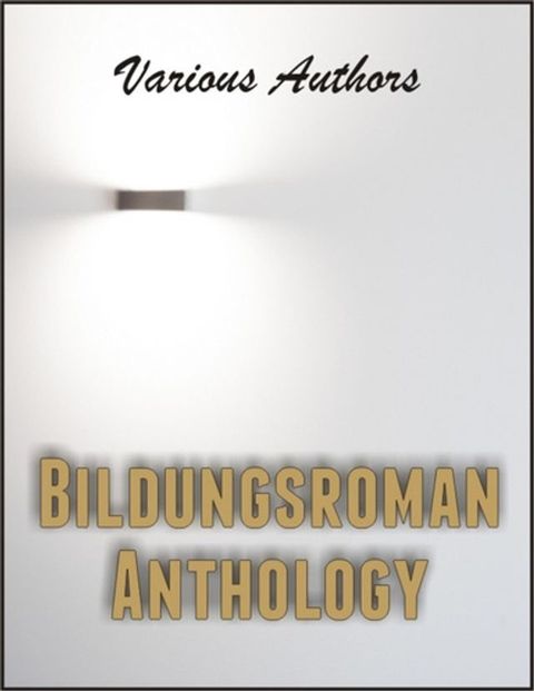 Bildungsroman Anthology (Annotated)(Kobo/電子書)