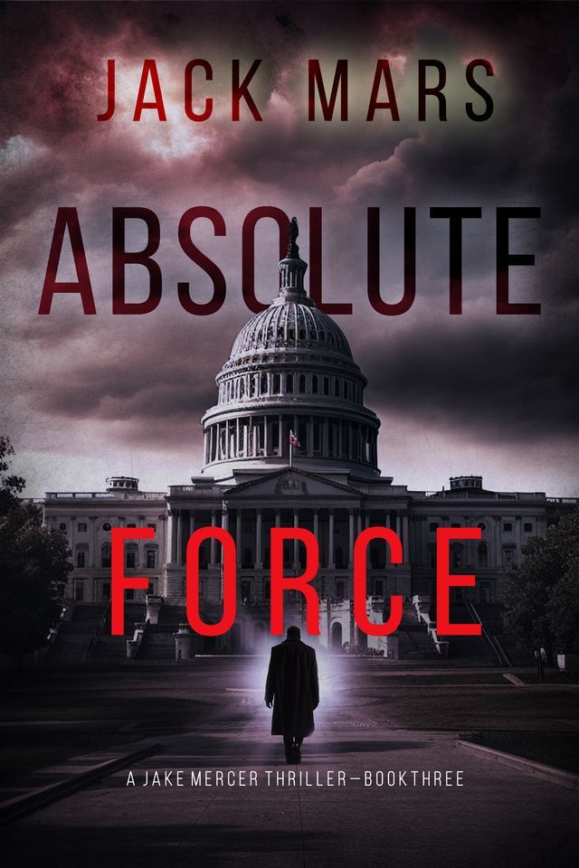  Absolute Force (A Jake Mercer Political Thriller—Book 3)(Kobo/電子書)