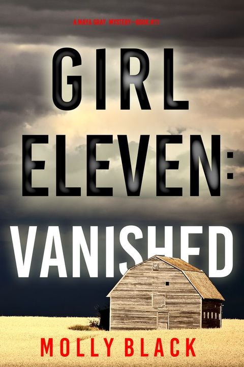 Girl Eleven: Vanished (A Maya Gray FBI Suspense Thriller—Book 11)(Kobo/電子書)