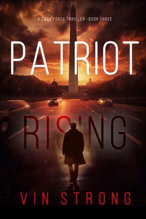 Patriot Rising (A Zack Force Action Thriller—Book 3)(Kobo/電子書)