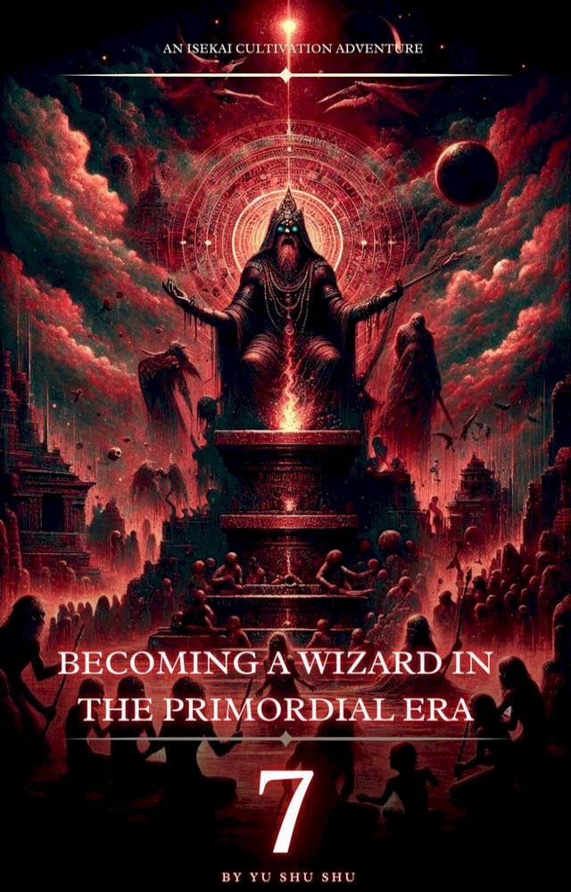  Becoming a Wizard in the Primordial Era(Kobo/電子書)