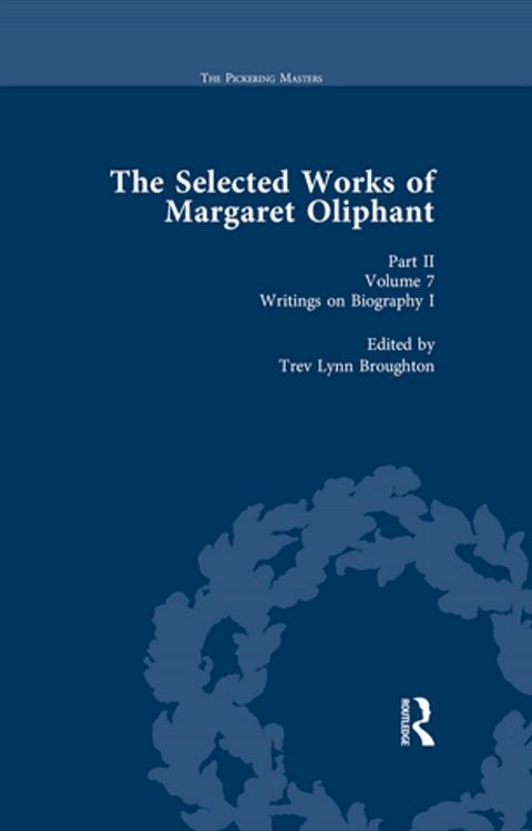 The Selected Works of Margaret Oliphant, Part II Volume 7(Kobo/電子書)