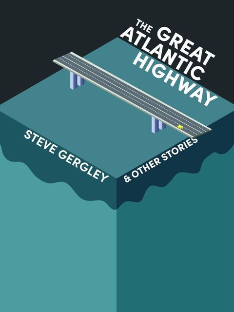 The Great Atlantic Highway & Other Stories(Kobo/電子書)