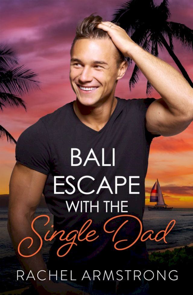  Bali Escape with the Single Dad(Kobo/電子書)