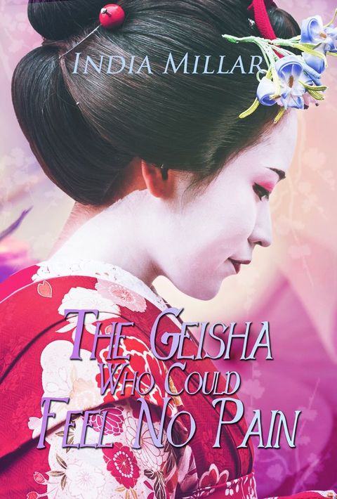 The Geisha Who Could Feel No Pain(Kobo/電子書)