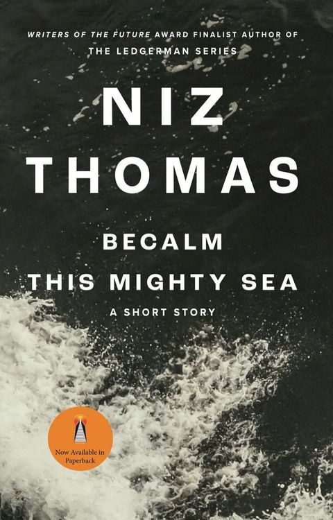 Becalm This Mighty Sea(Kobo/電子書)