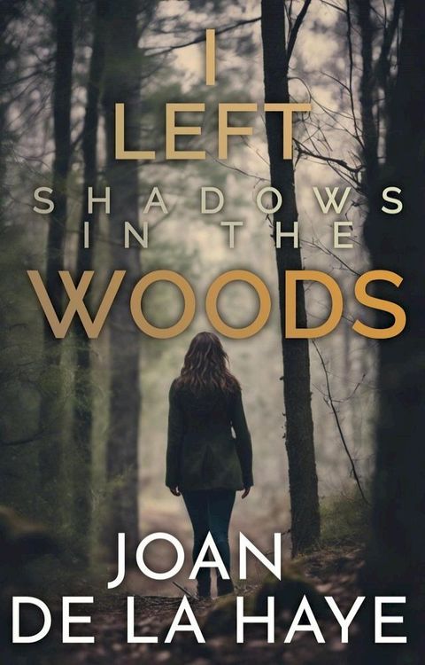 I Left Shadows in the Woods(Kobo/電子書)