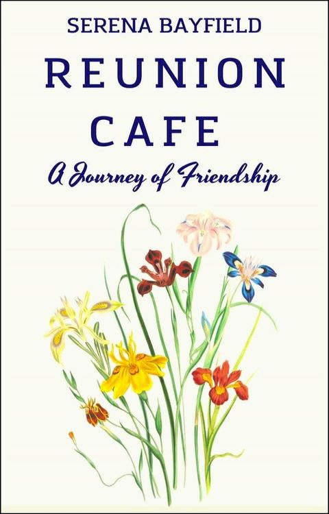 Reunion Cafe: A Journey of Friendship(Kobo/電子書)