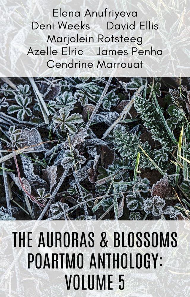  The Auroras & Blossoms PoArtMo Anthology: Volume 5(Kobo/電子書)