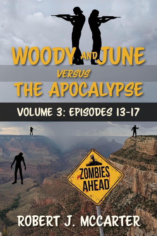  Woody and June versus the Apocalypse: Volume 3 (Episodes 13-17)(Kobo/電子書)