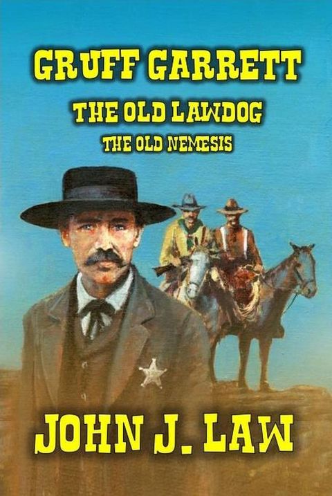 Gruff Garrett - The Old Lawdog - The Old Nemesis(Kobo/電子書)