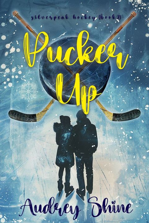 Pucker Up (A Silverpeak Sabres College Hockey Romance—Book 2)(Kobo/電子書)