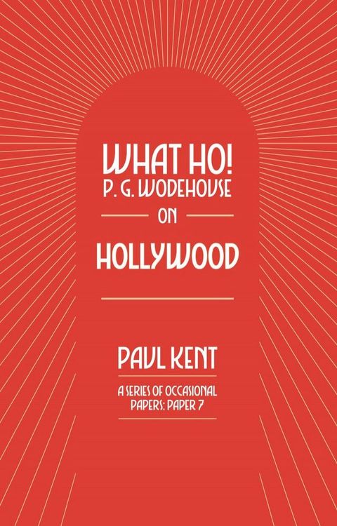 What Ho! P. G. Wodehouse on Hollywood(Kobo/電子書)