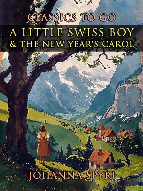 A Little Swiss Boy & The New Year's Carol(Kobo/電子書)