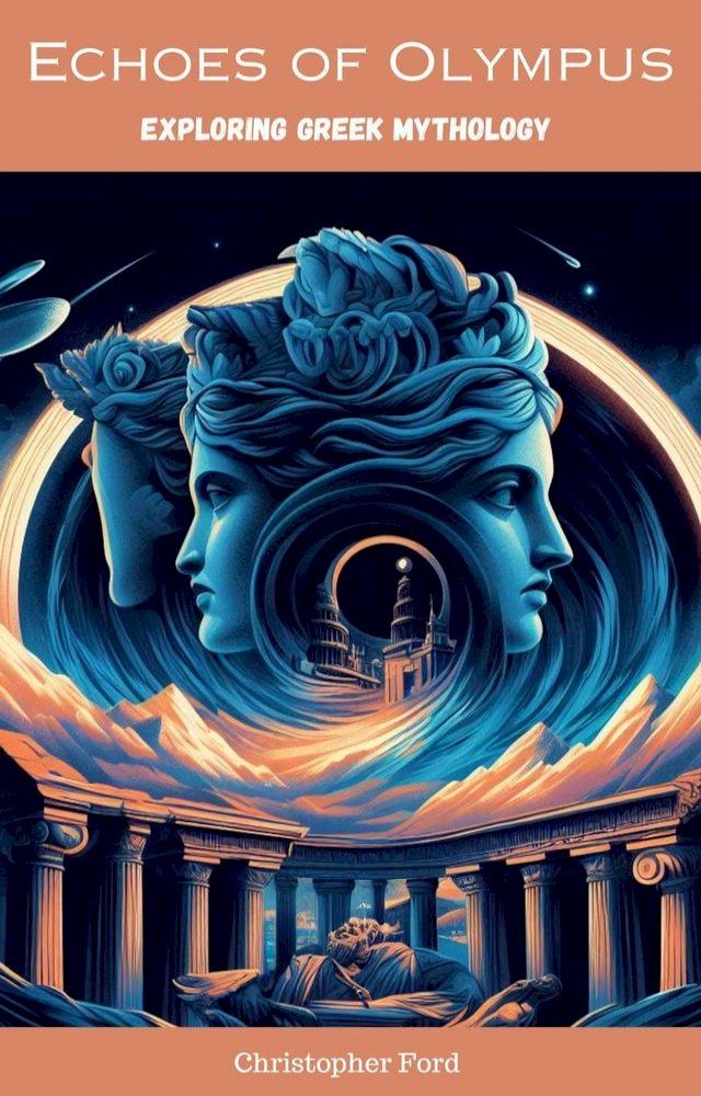  Echoes of Olympus: Exploring Greek Mythology(Kobo/電子書)