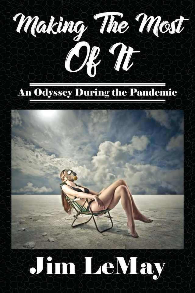  Making The Most Of It: An Odyssey During The Pandemic(Kobo/電子書)