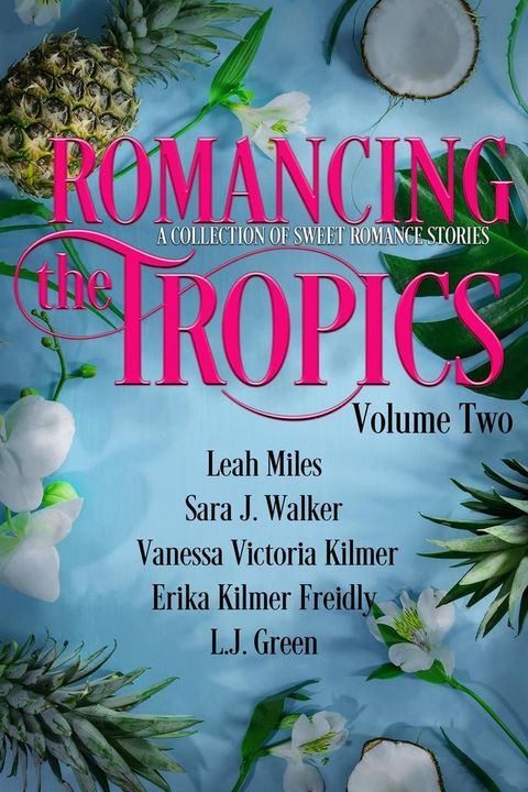 Romancing the Tropics Volume Two(Kobo/電子書)