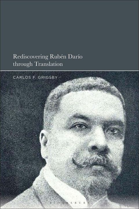 Rediscovering Rub&eacute;n Dar&iacute;o through Translation(Kobo/電子書)