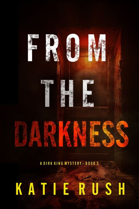 From The Darkness (A Dirk King FBI Suspense Thriller—Book 3)(Kobo/電子書)